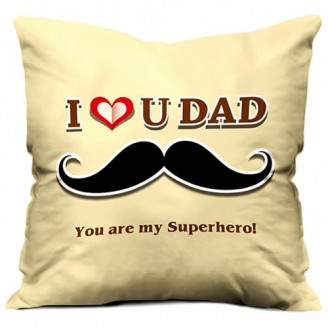 I Love You Dad My Superhero cushion 12x12 Gifts For Father Delivery Jaipur, Rajasthan